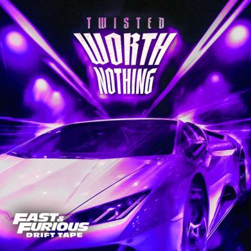 WORTH NOTHING (feat. Oliver Tree) - Fast & Furious Drift TapePhonk Vol 1